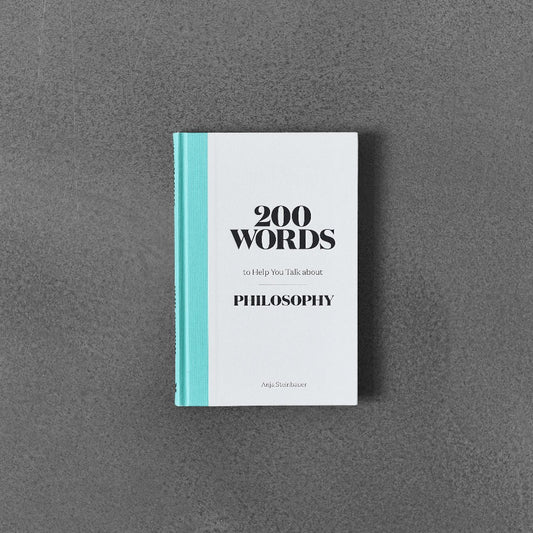 200 Words to Help You Talk about Philosophy - Anja Steinbauer