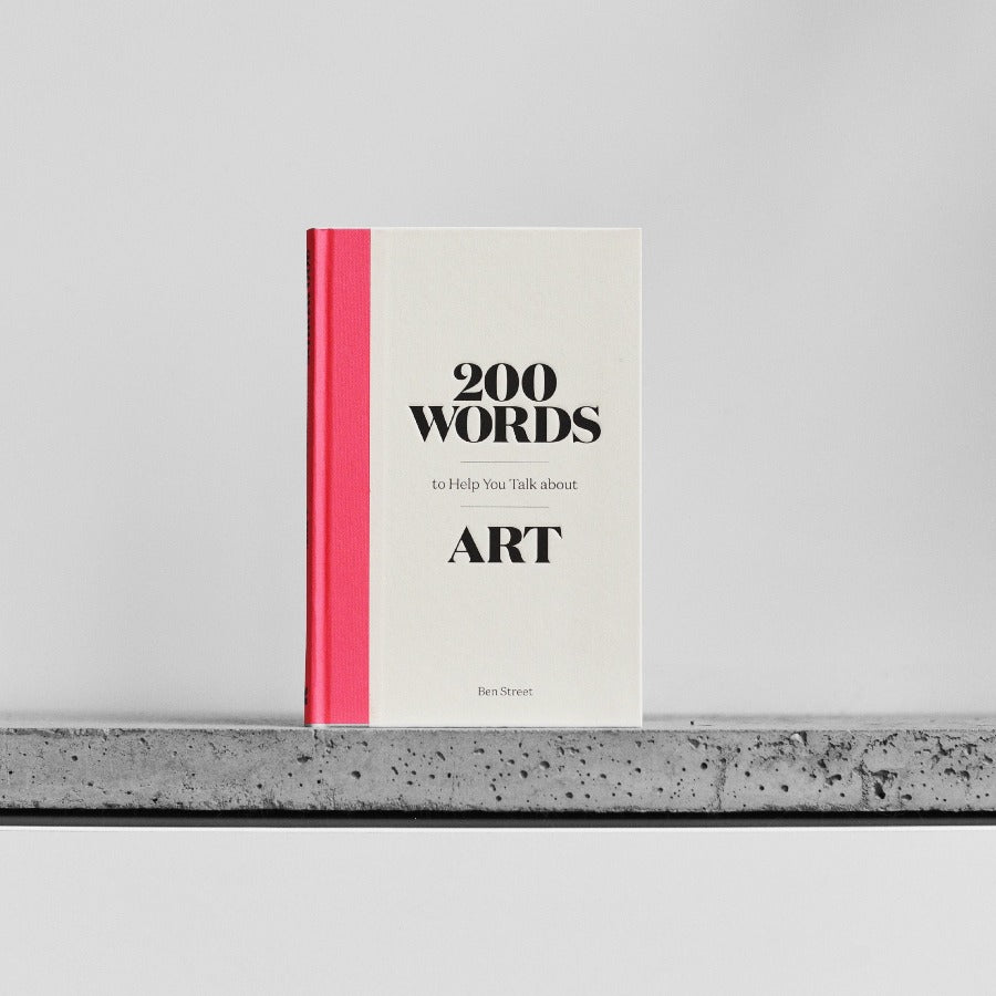 200 Words to Help You Talk about Art - Ben Street