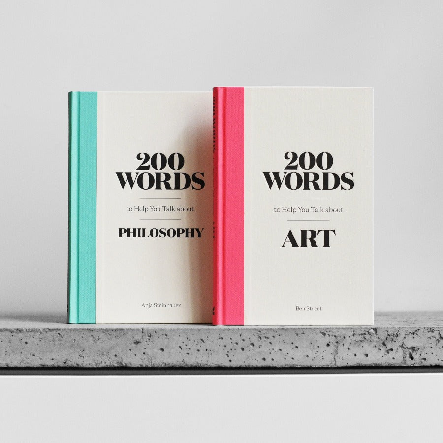 200 Words to Help You Talk about Philosophy - Anja Steinbauer
