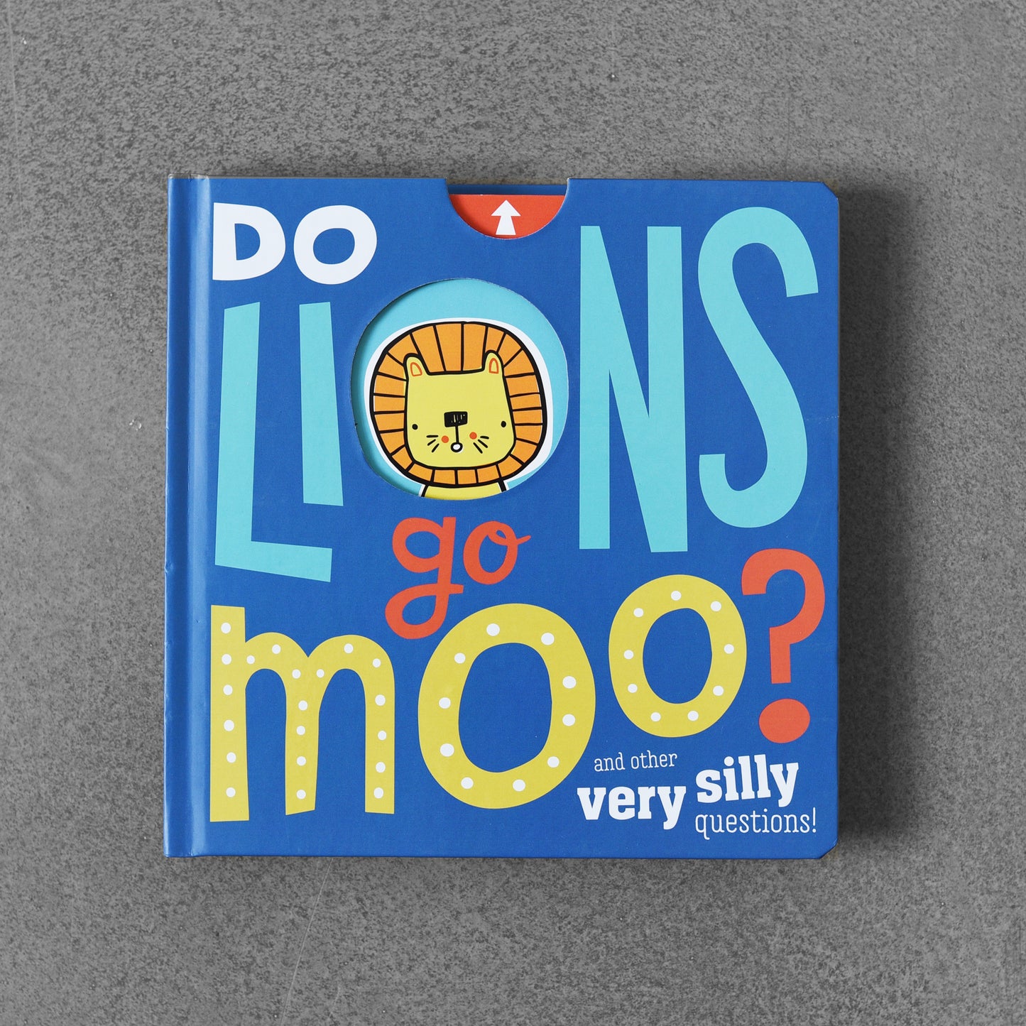 Do Lions Go Moo? And Other Very Silly Questions