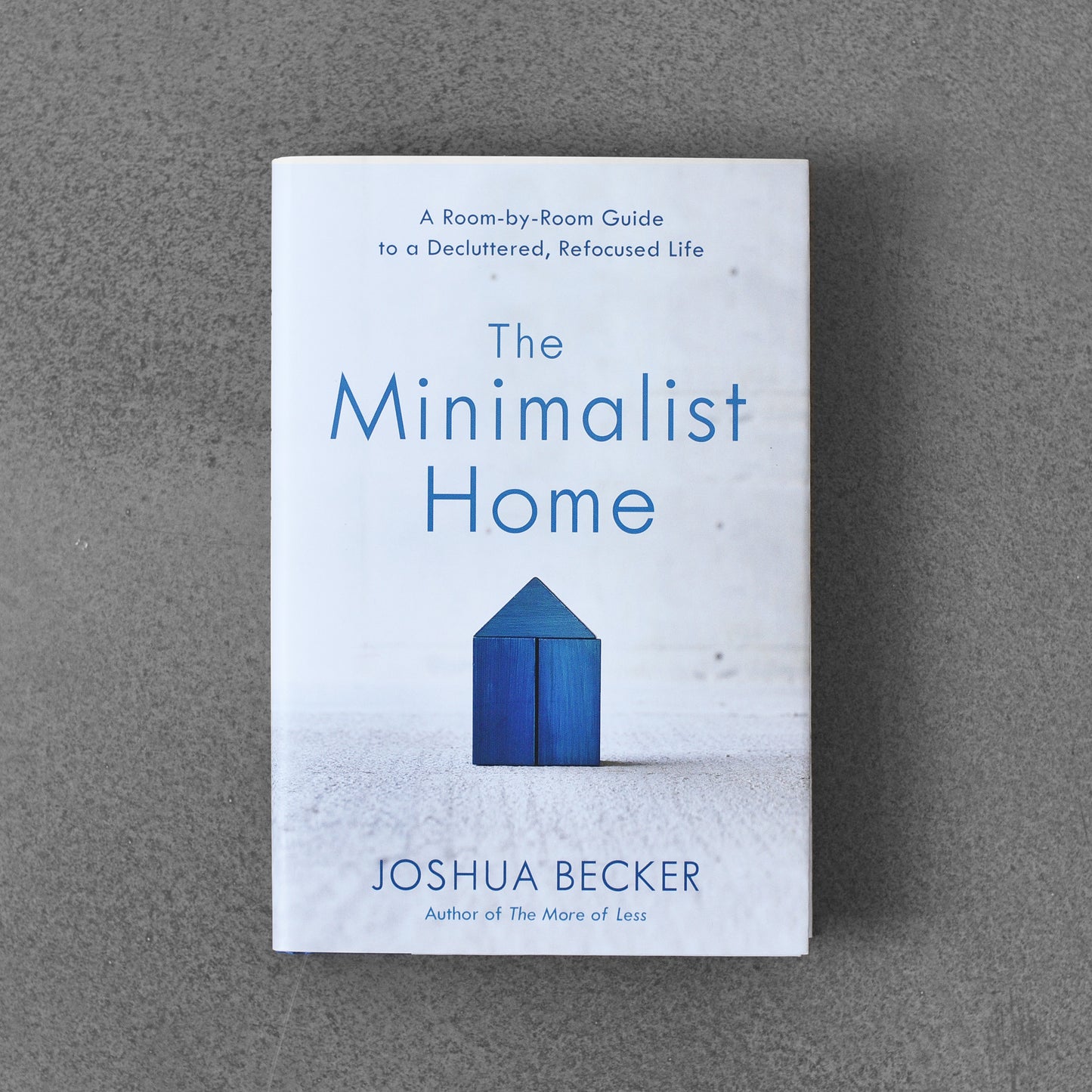 The Minimalist Home - Joshua Becker