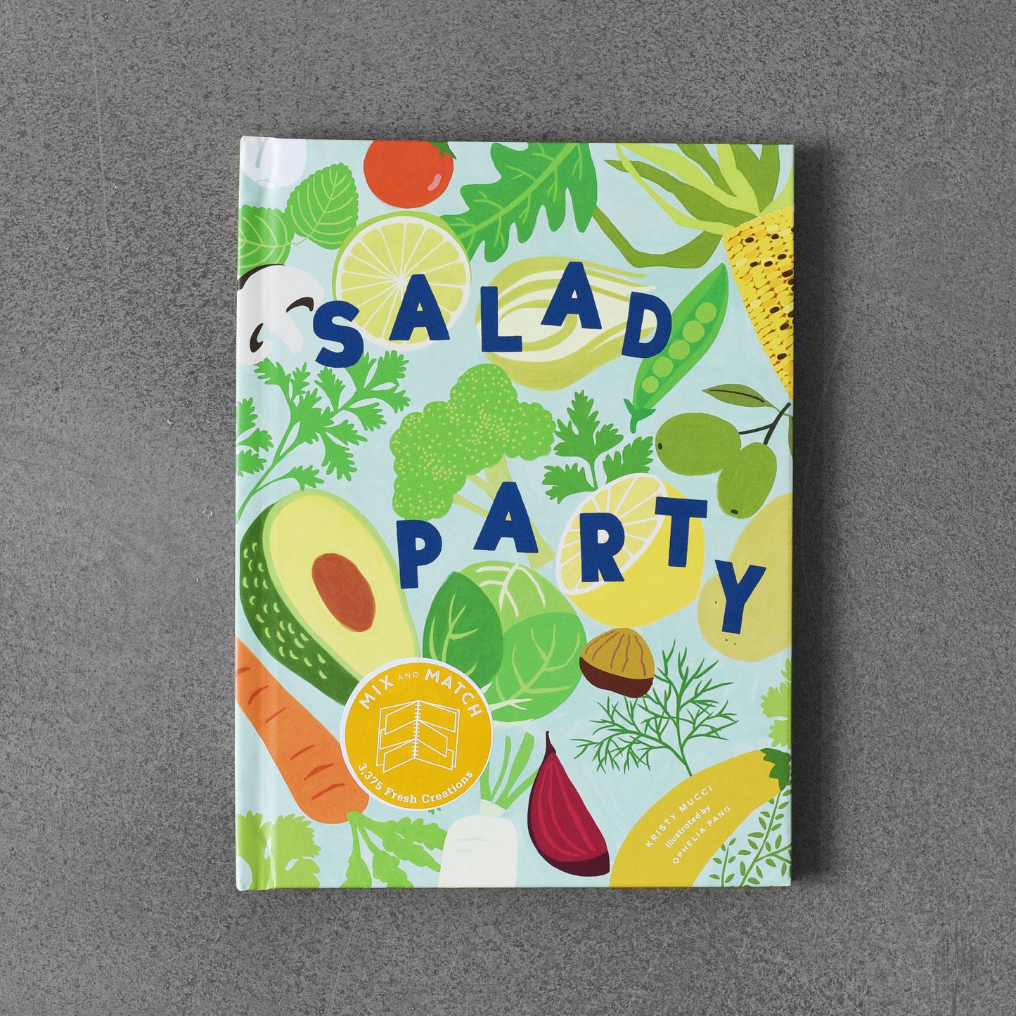 Salad Party: Mix and Match to Make 3375 Fresh Creations