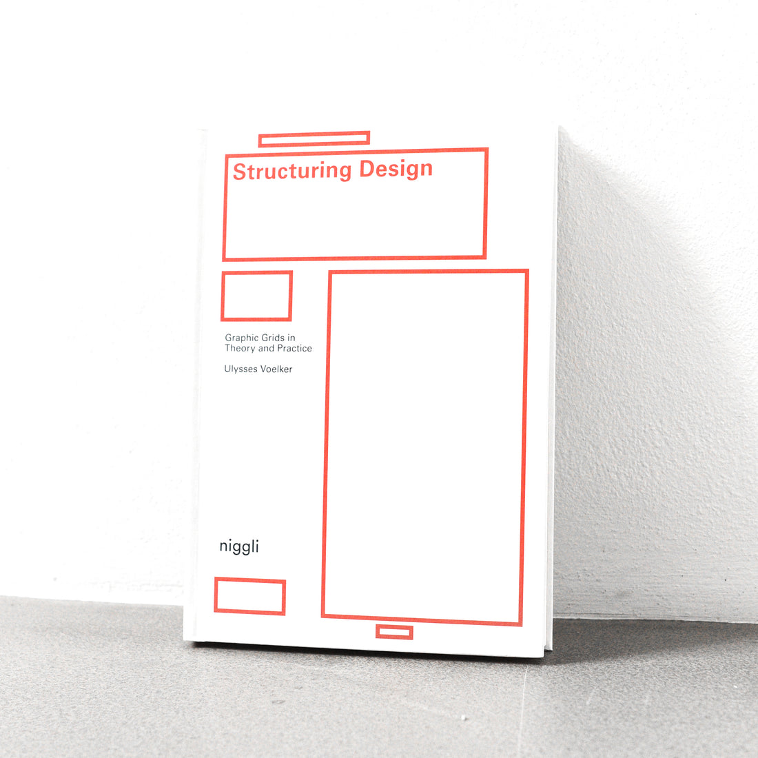 Structuring Design: Graphic Grids in Theory and Practice - Ulysses Voelker