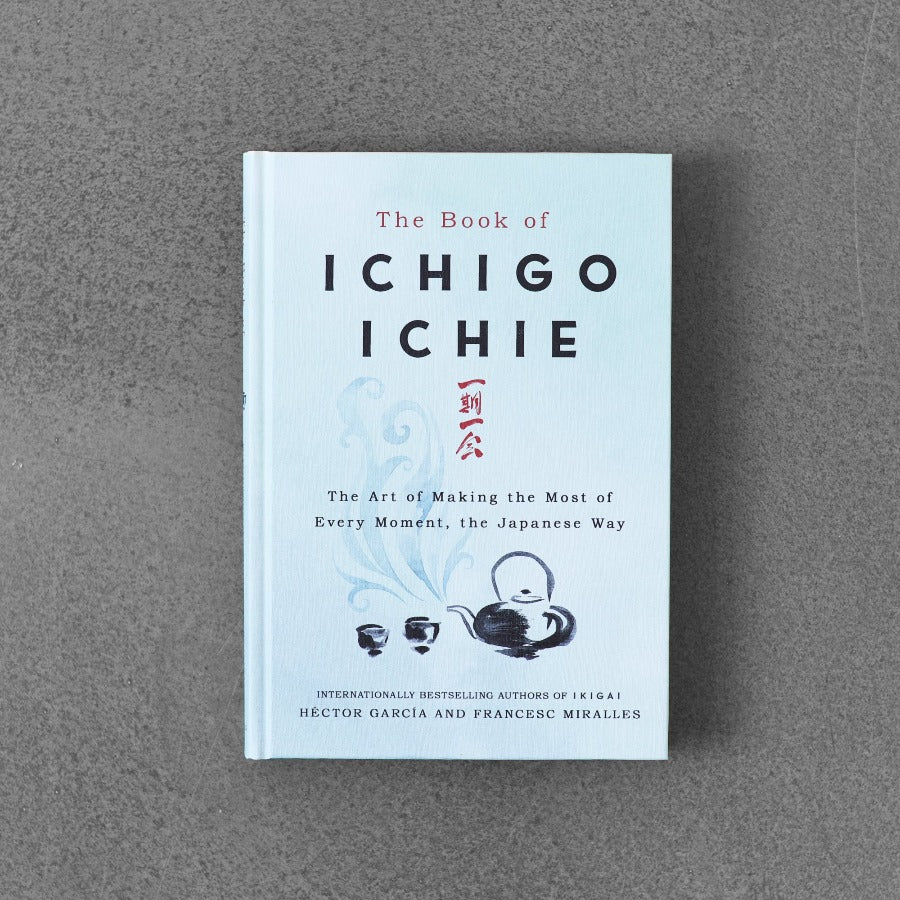 The Book of Ichigo Ichie - Miralles Frances