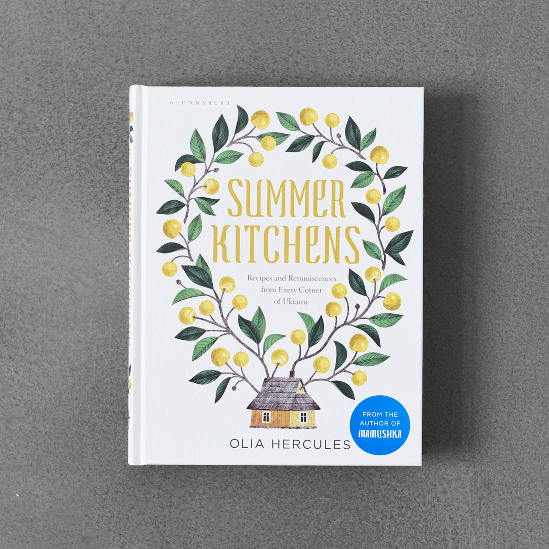 Summer Kitchens: Recipes and Reminiscences from Every Corner of Ukraine - Olia Hercules