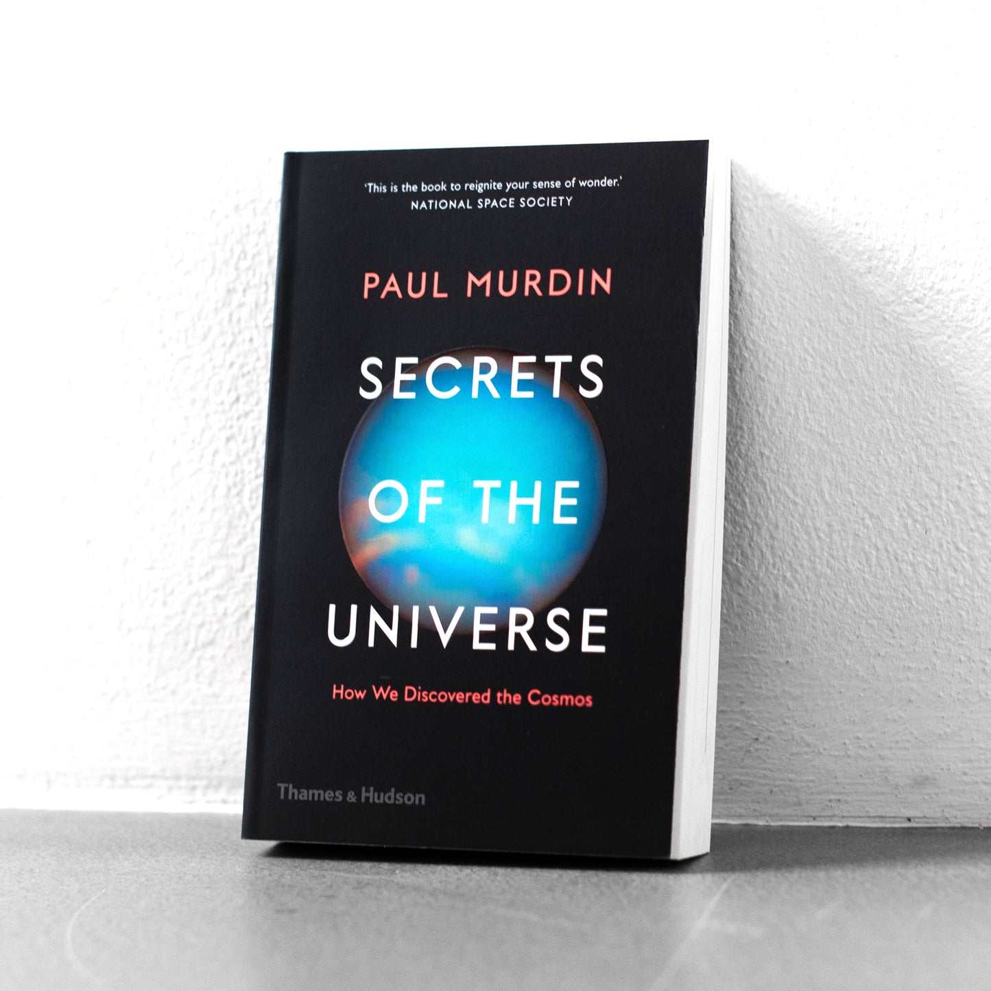 Secrets of the Universe: How We Discovered the Cosmos - Paul Murdin