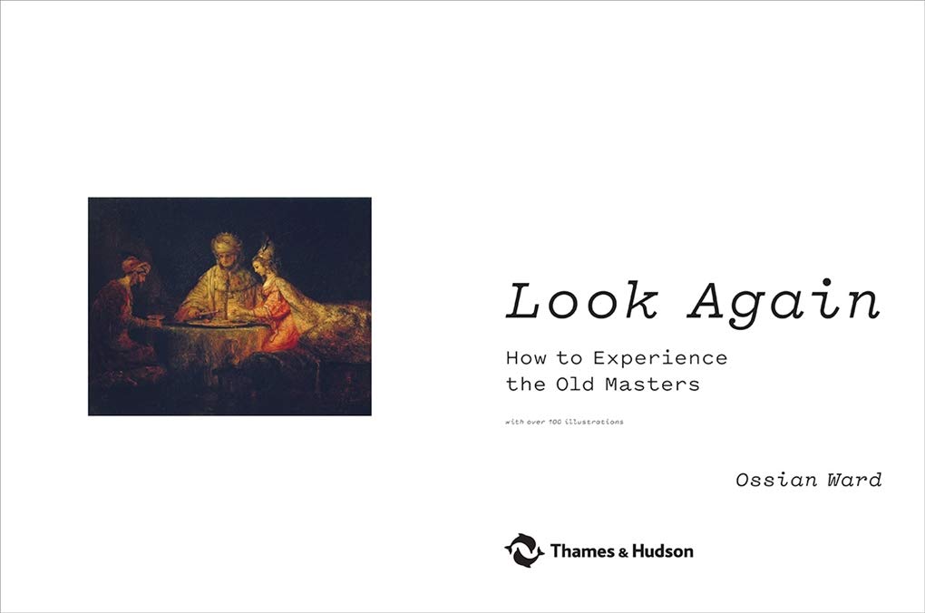 Look Again: How to Experience the Old Masters