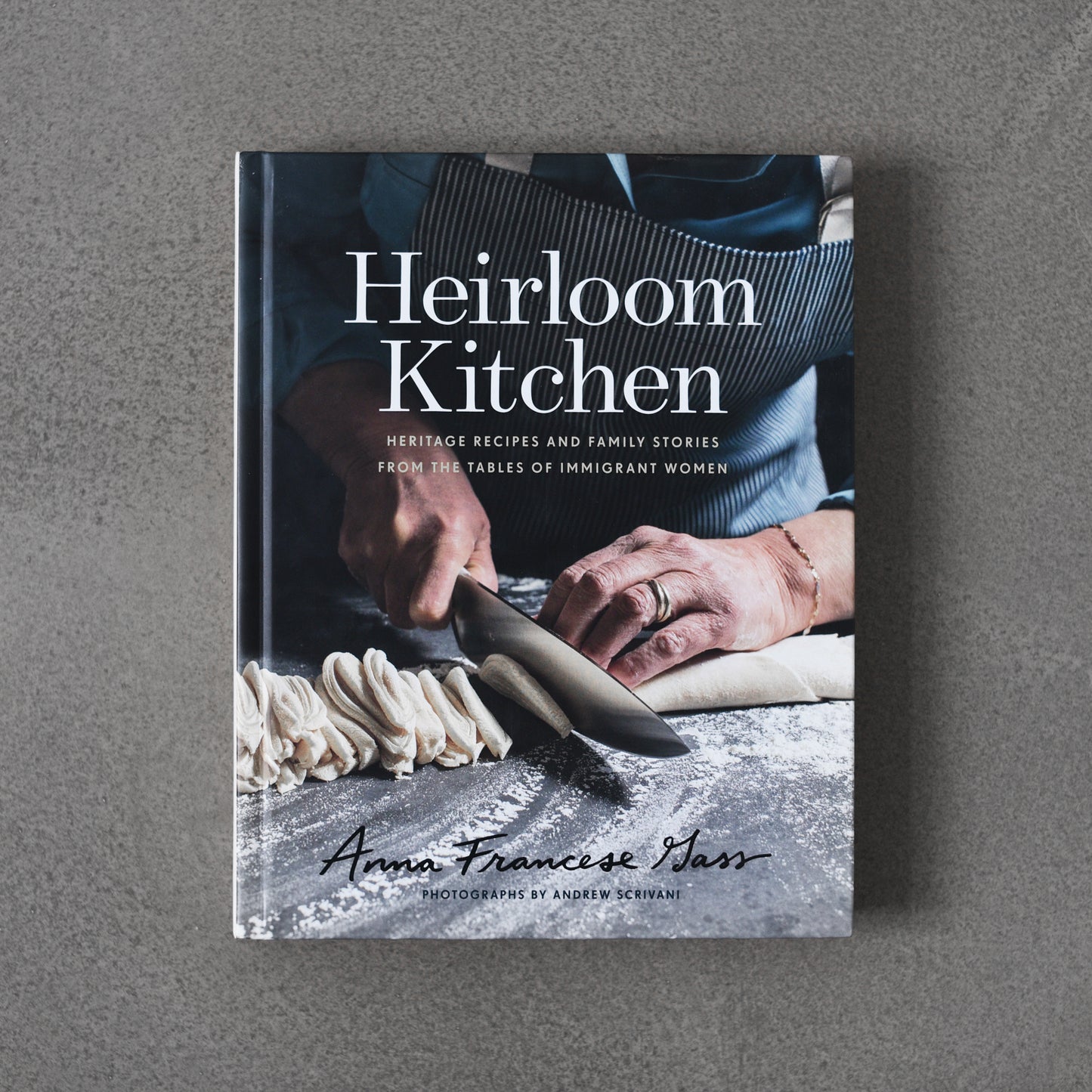 Heirloom Kitchen: Heritage Recipes and Family Stories from the Tables of Immigrant Women