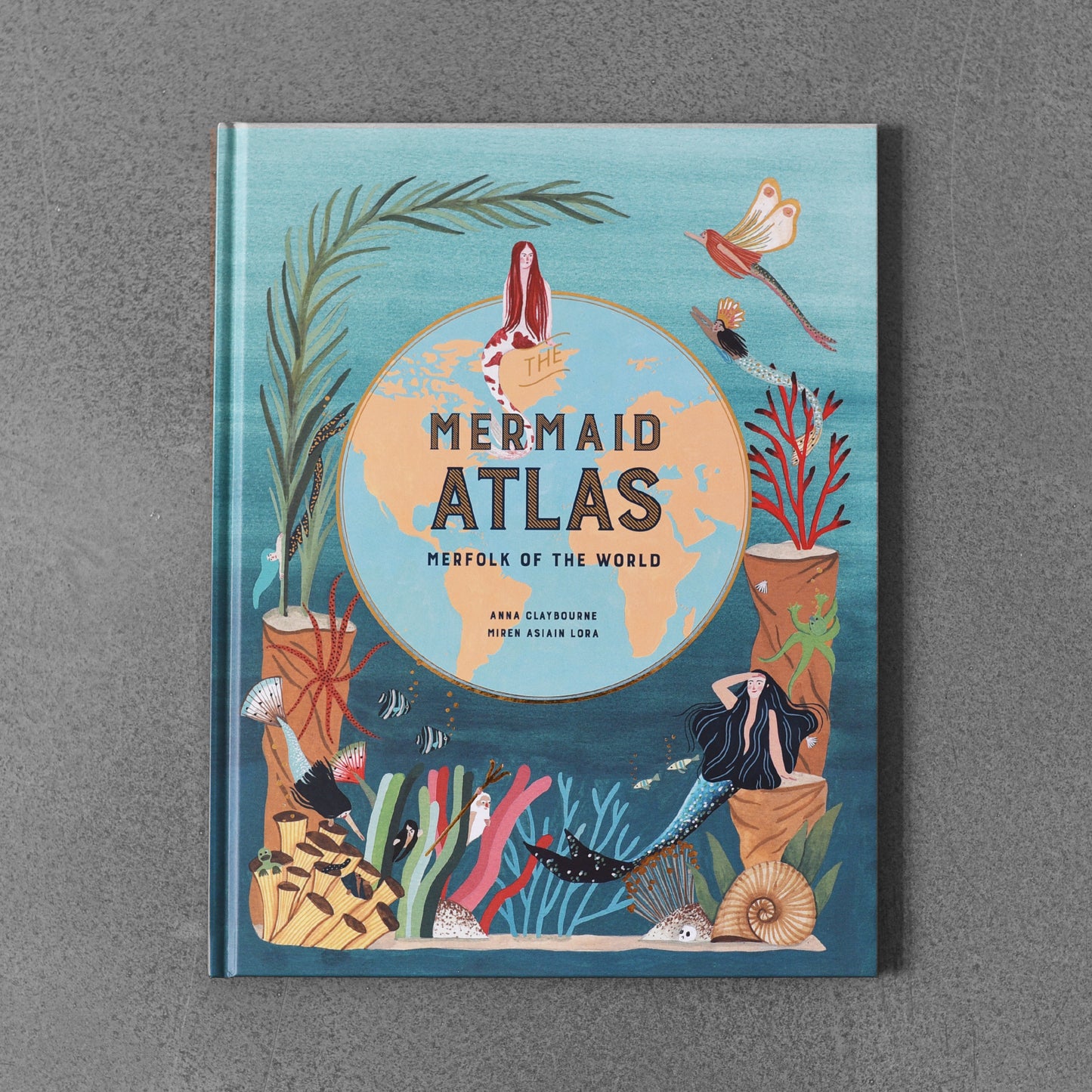 The Mermaid Atlas - Anna Claybourne, Miren Asiain Lora
