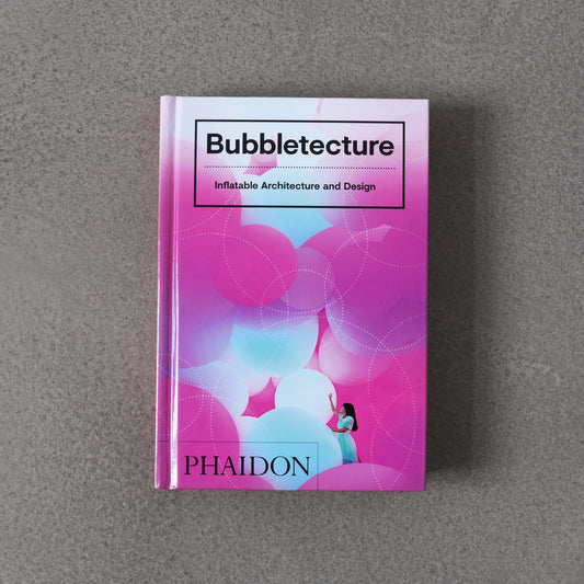 Bubbletecture: Inflatable Architecture and Design