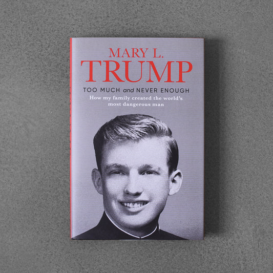 Too Much and Never Enough - Mary L. Trump