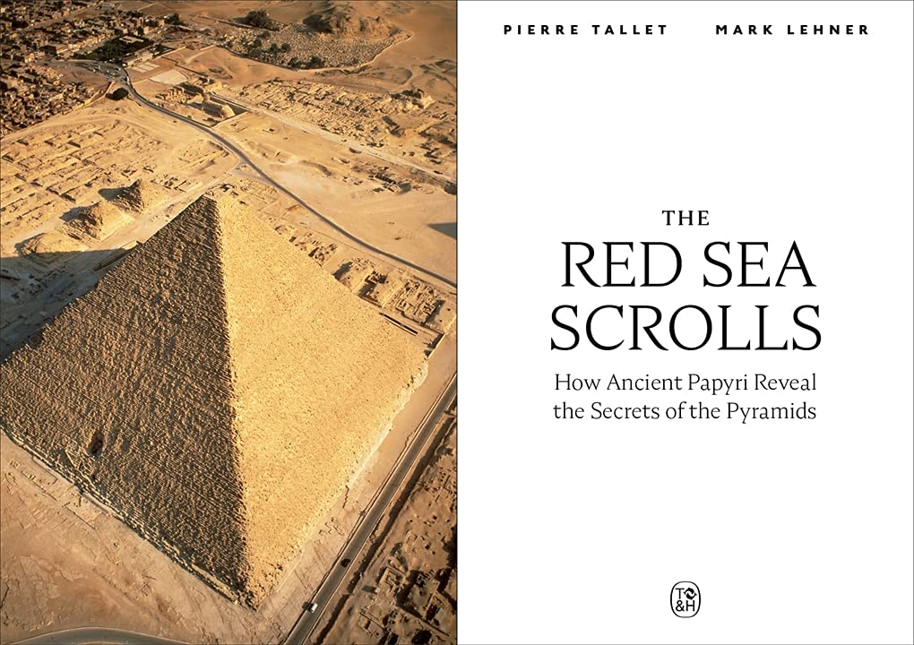 Red Sea Scrolls: How Ancient Papyri Reveal the Secrets of the Pyramids