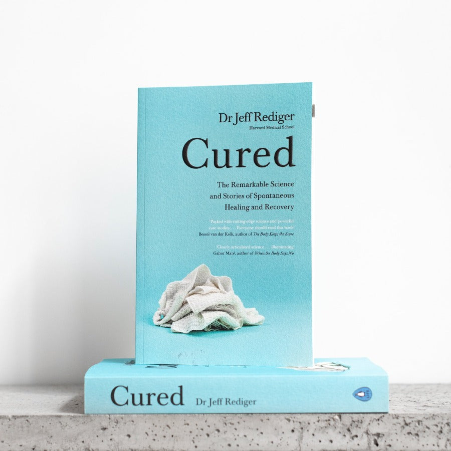Cured: The Remarkable Science and Stories  of Spontaneous Healing and Recovery - Dr Jeff Rediger