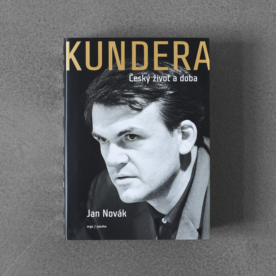 Kundera: Český život a doba - Jan Novák