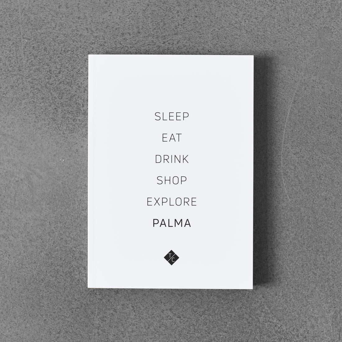 Sleep, Eat, Drink, Shop, Explore PALMA