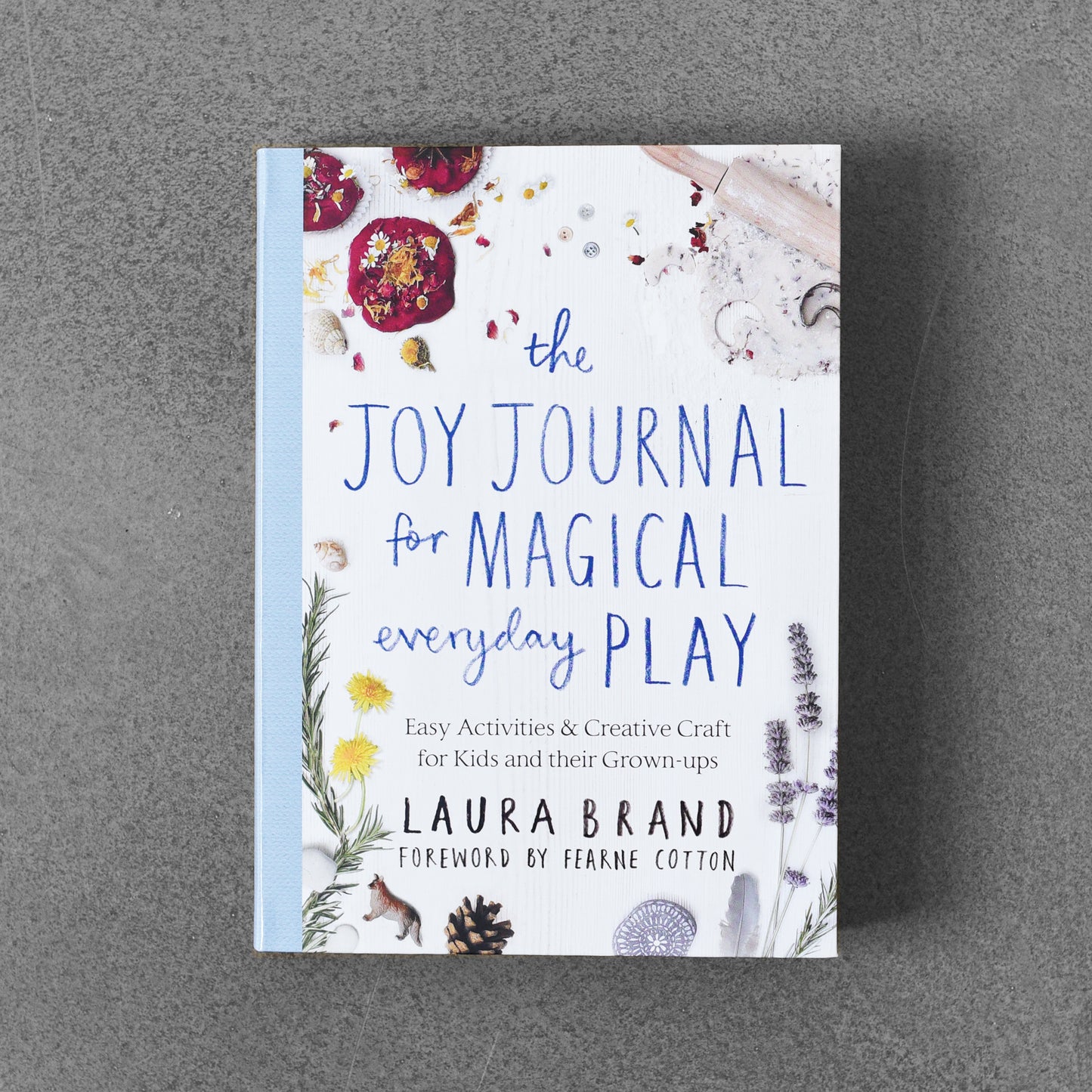The Joy Journal for Magical Everyday Play - Laura Brand