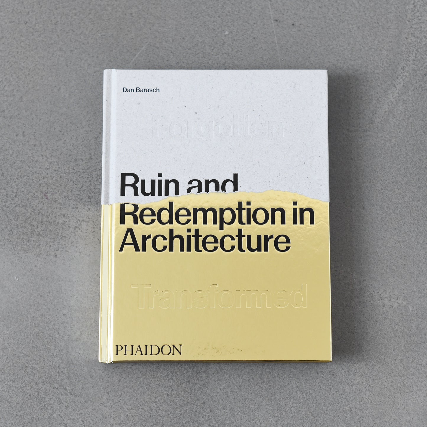 Ruin and Redemption in Architecture