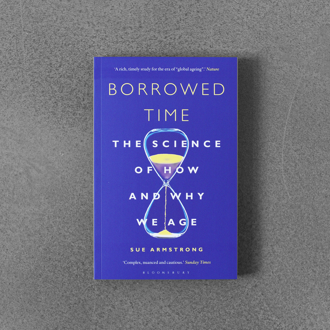 Borrowed Time: The Science of How and Why We Age - Sue Armstrong