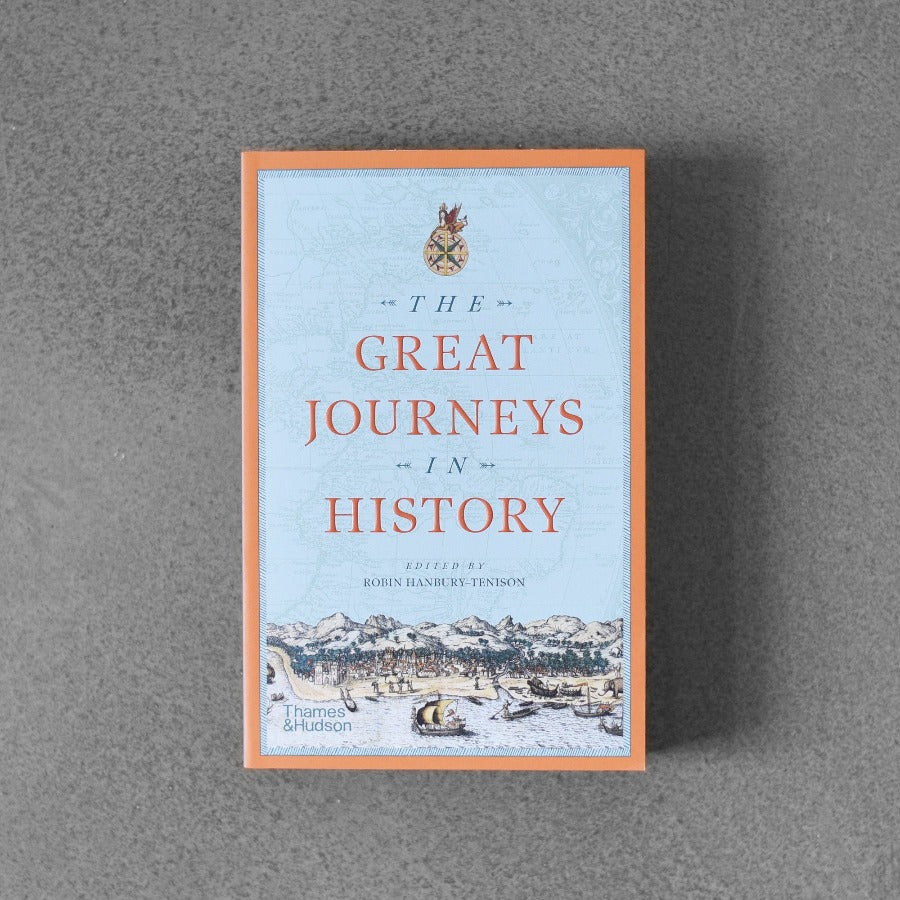 Great Journeys in History - Robin Hanbury-Tenison