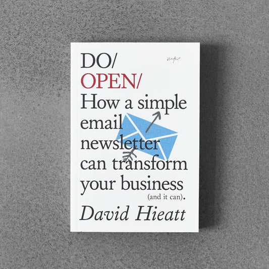 Do / Open: How a Simple Email Newsletter Can Change Your Business