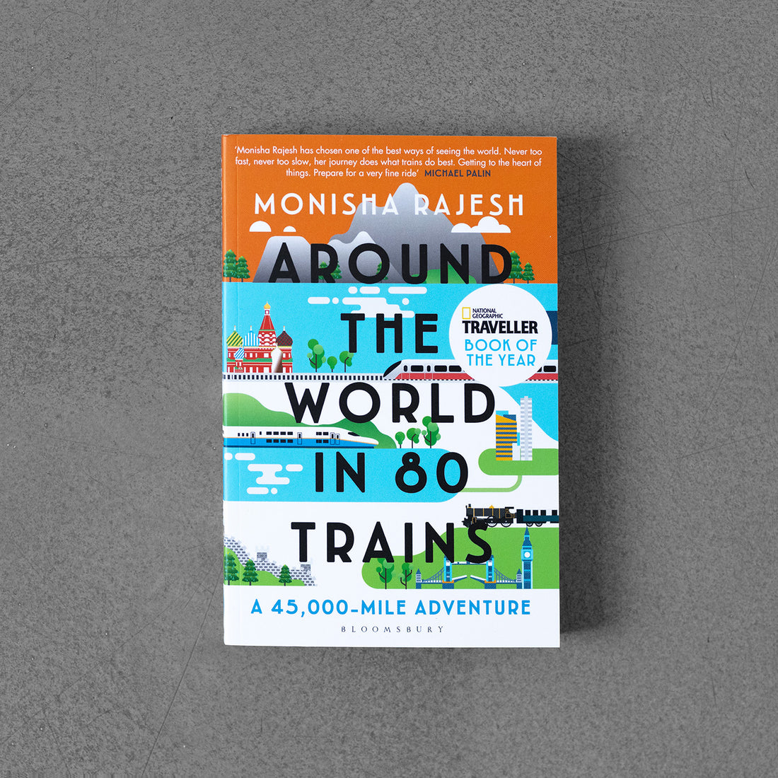 Around the World in 80 Trains : A 45,000-Mile Adventure