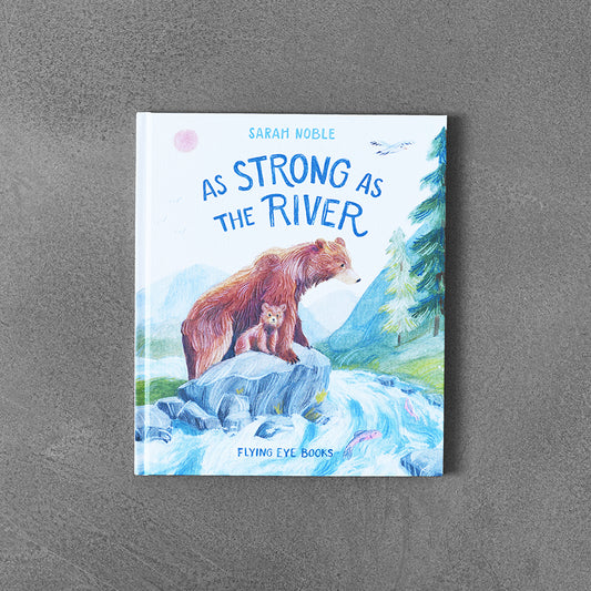 As Strong as The River