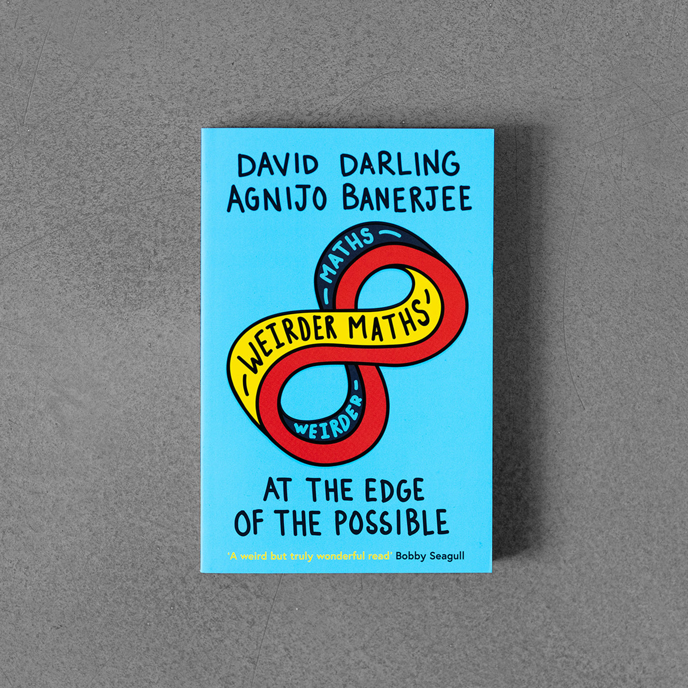 Weirder Maths: At the Edge of the Possible, David Darling, Agnijo Banerjee pb