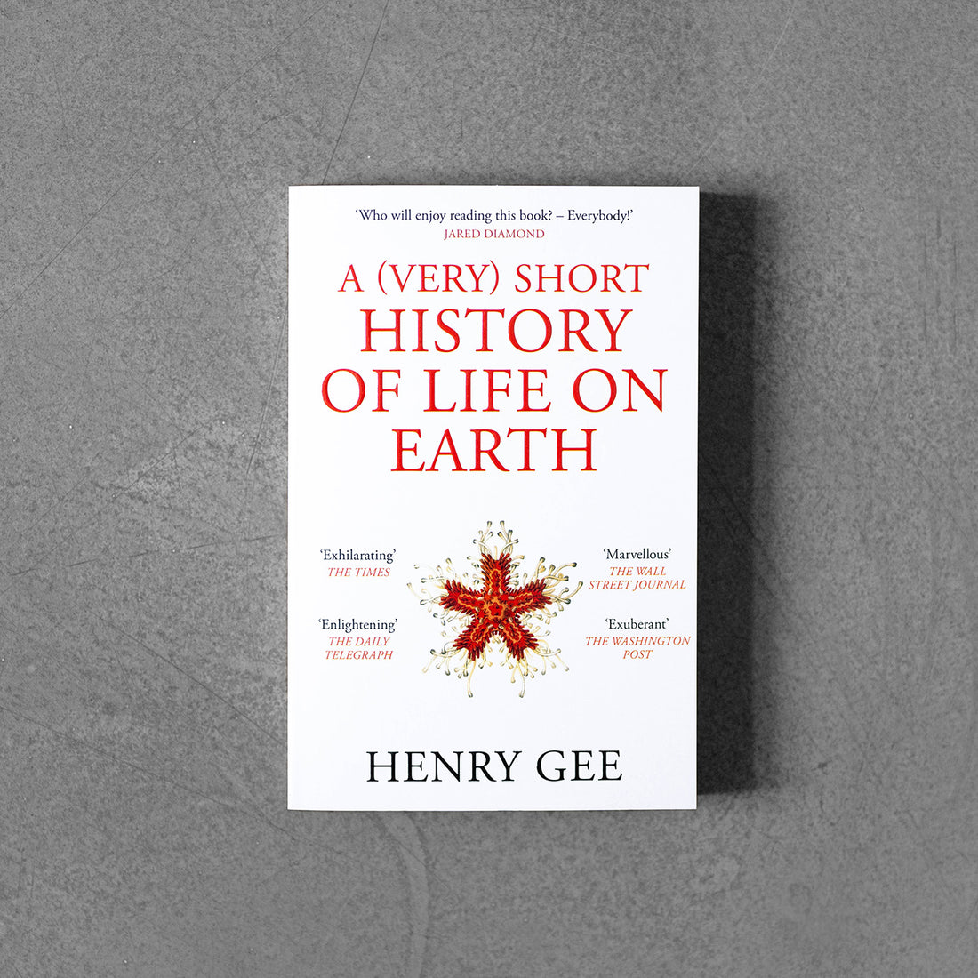 A (Very) Short History of Life On Earth - Henry Gee