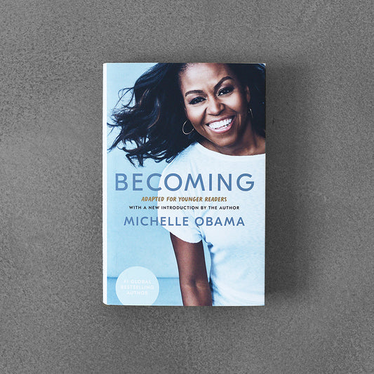 Becoming: Adapted for Younger Readers, Michelle Obama