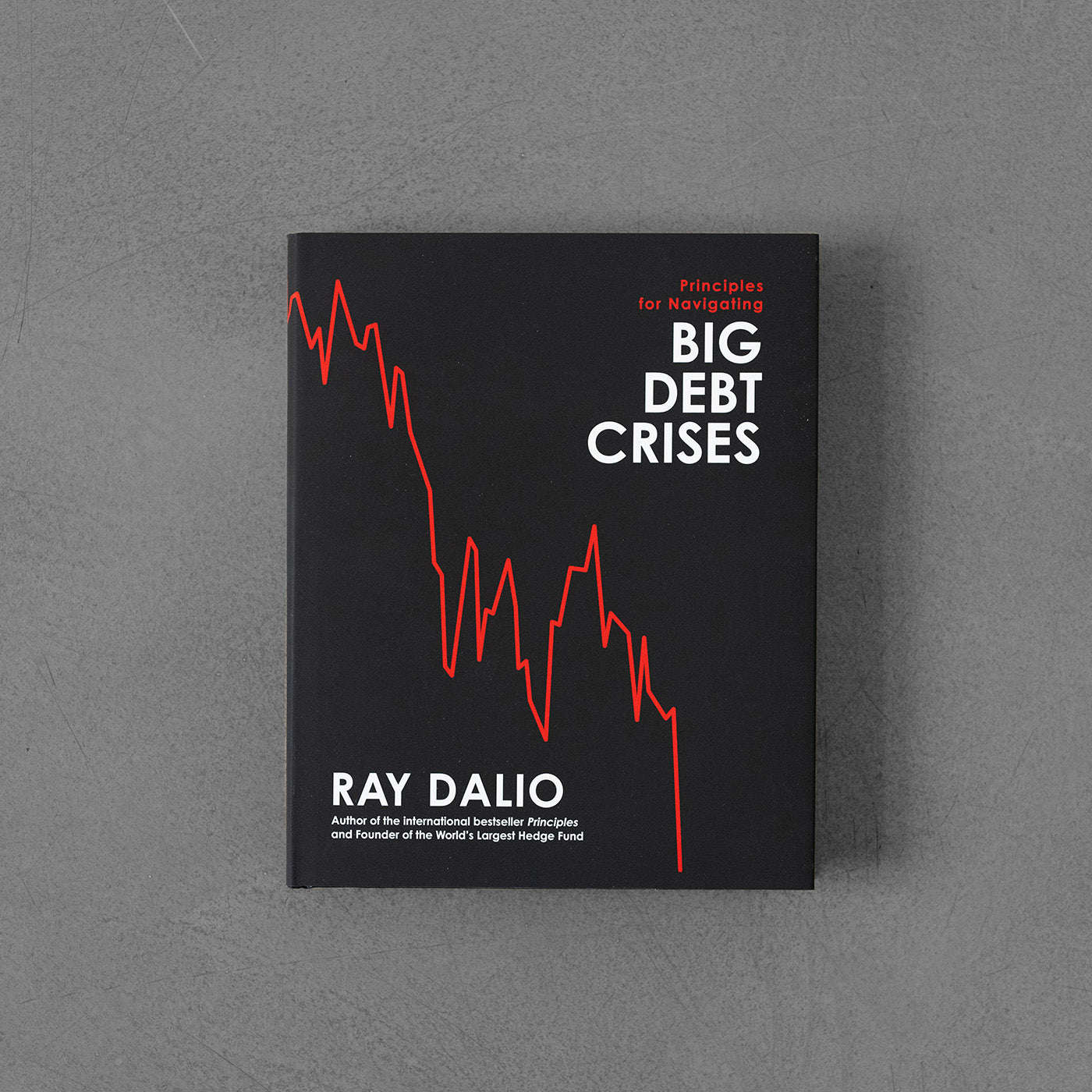Principles for Navigating Big Debt Crises, Ray Dalio HB