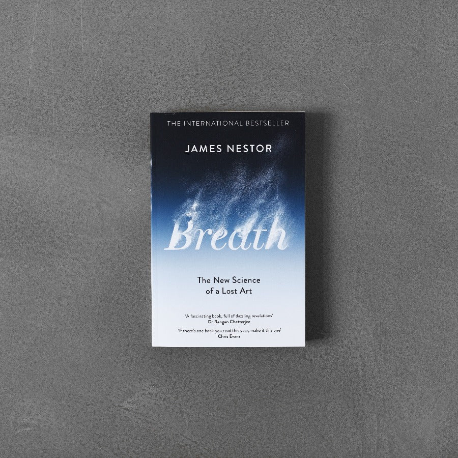 Breath: The New Science of a Lost Art - James Nestor