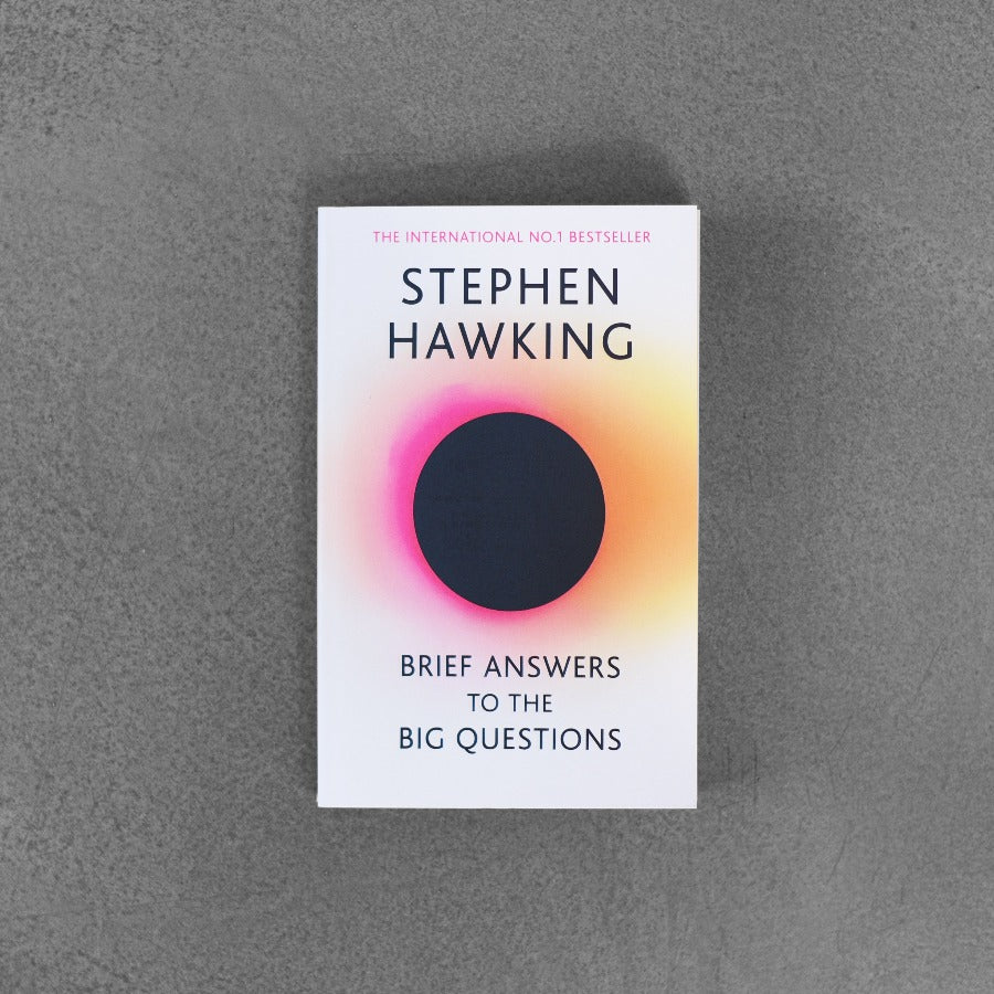 Brief Answers to the Big Questions - Stephen Hawking pb