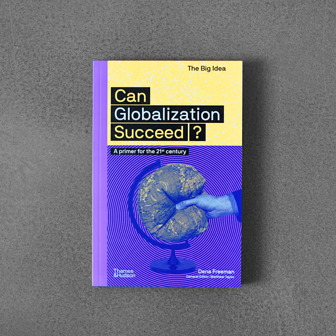 The Big Idea: Can Globalisation Succeed?