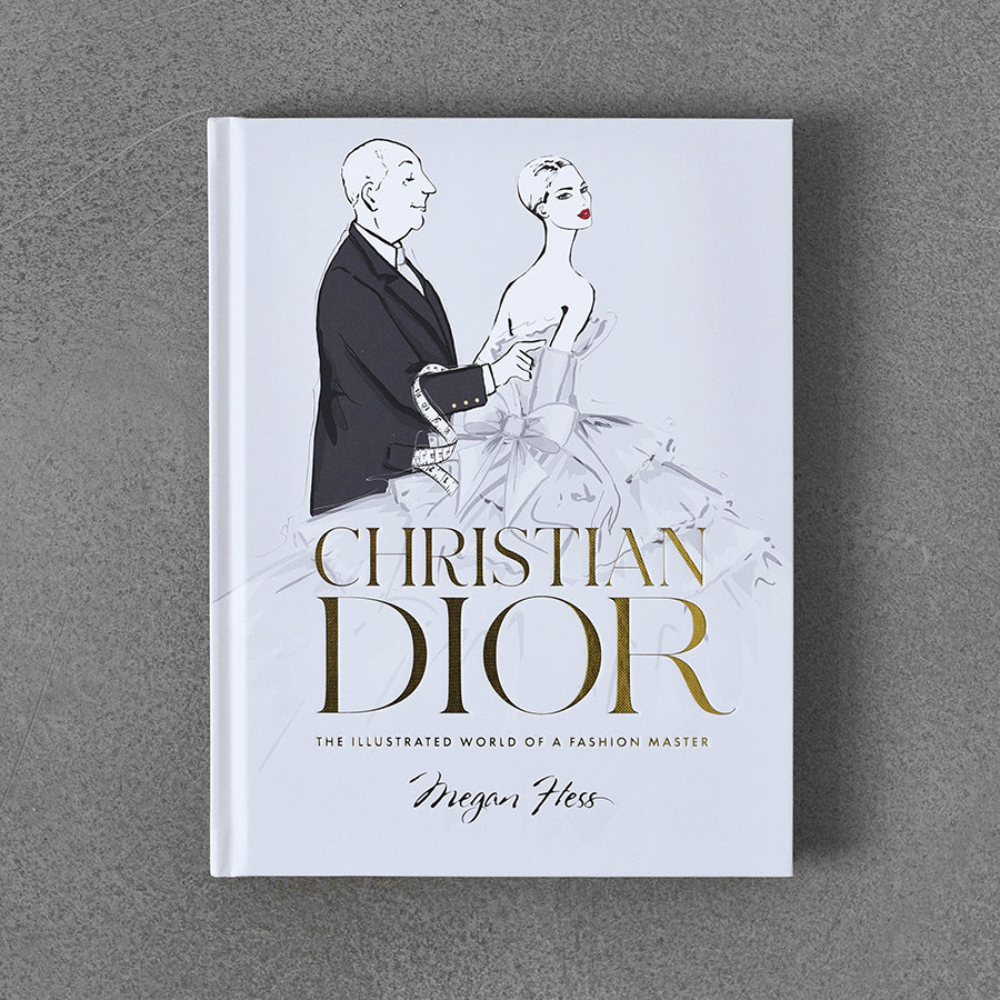 Christian Dior: The Illustrated World of a Fashion Master