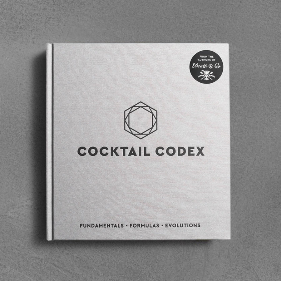 Cocktail Codex: Fundamentals, Formulas, Evolutions