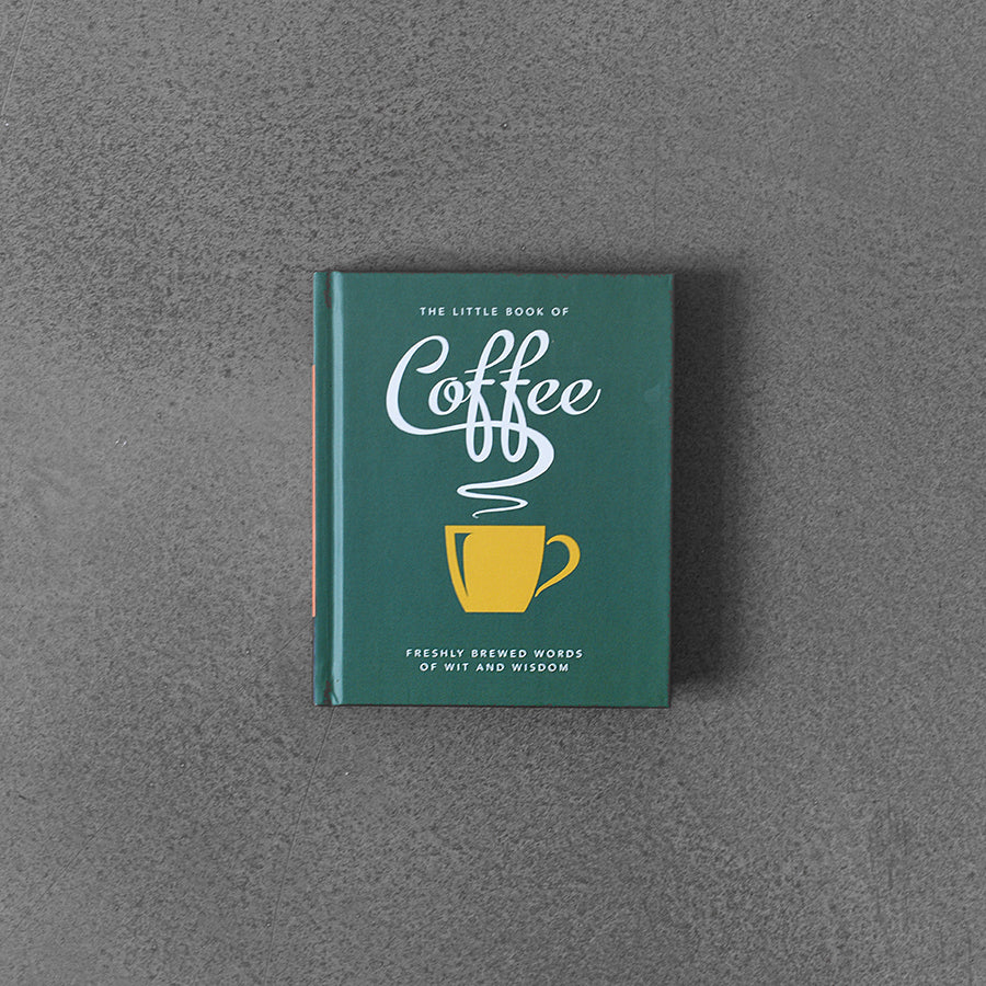 Little Book of Coffee, Freshly Brewed Words of Wit and Wisdom