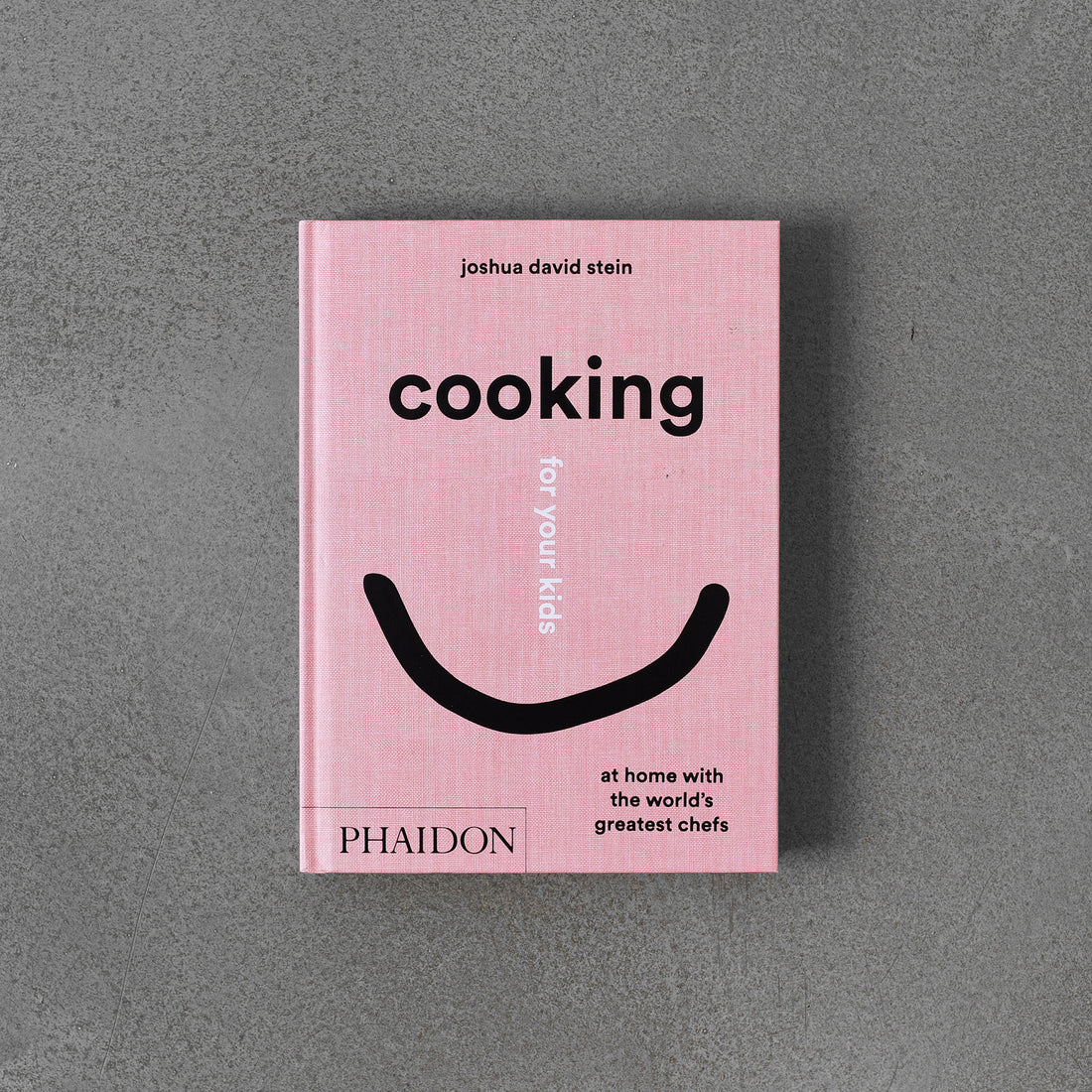 Cooking for Your Kids : At Home with the World's Greatest Chefs