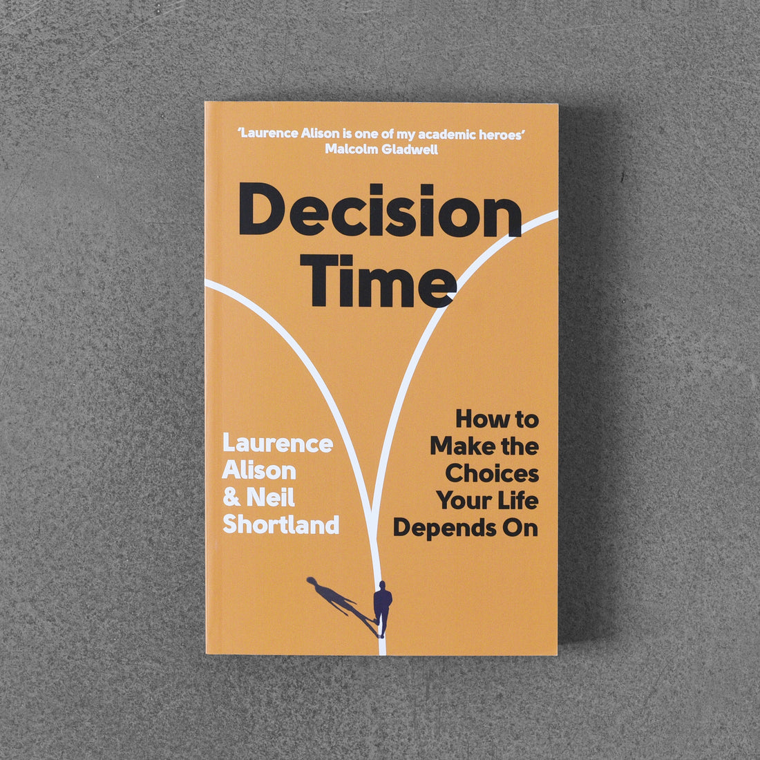 Decision Time: How to Make the Choices Your Life Depends