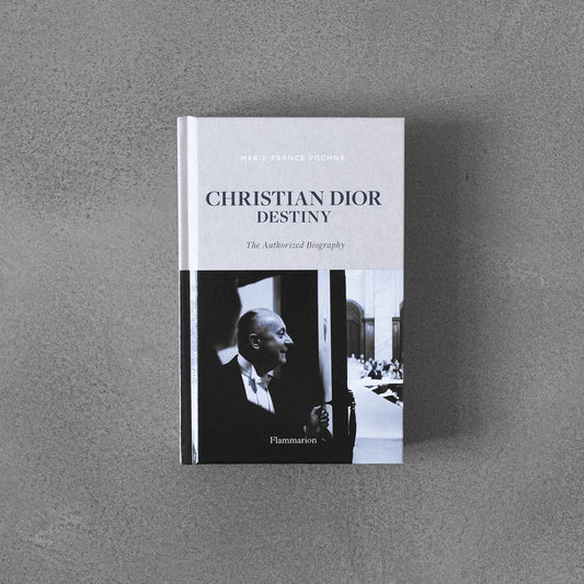 Christian Dior: Destiny: The Authorized Biography