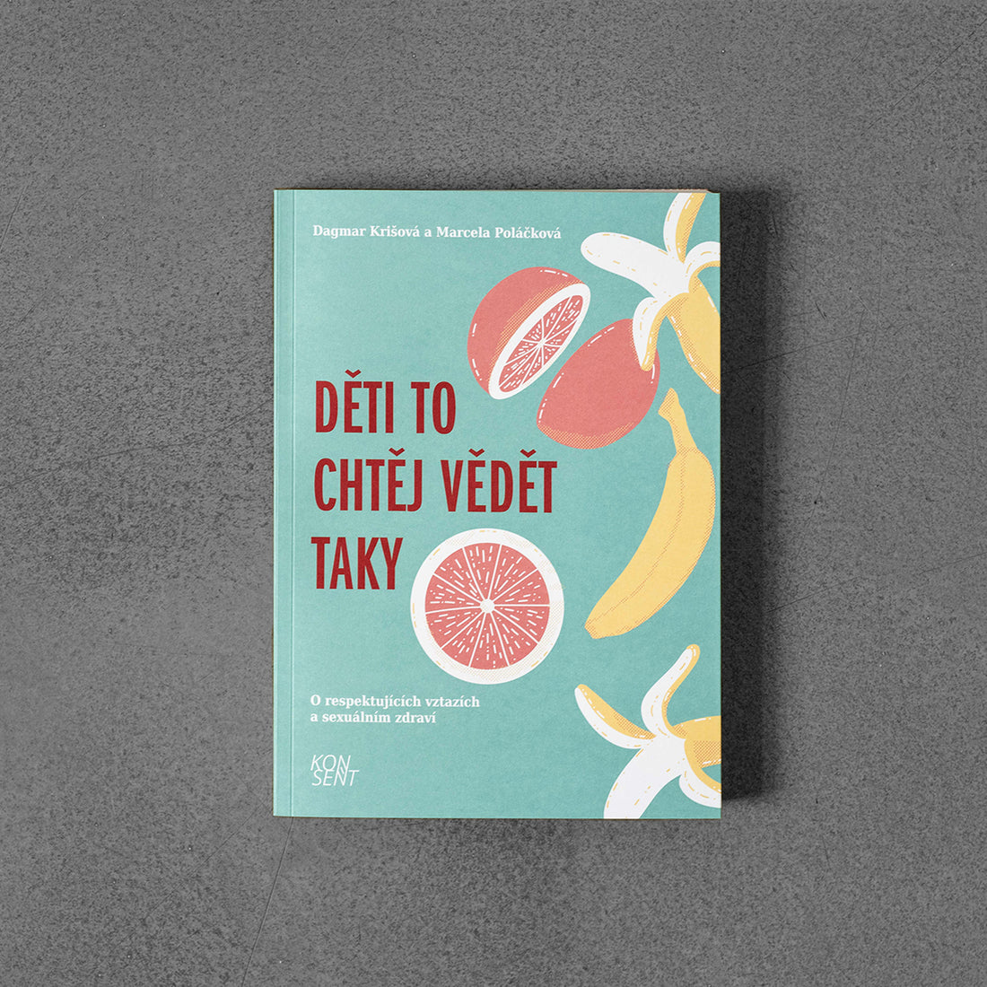 Děti to chtěj vědět taky: O respektujících vztazích a sexuálním zdraví