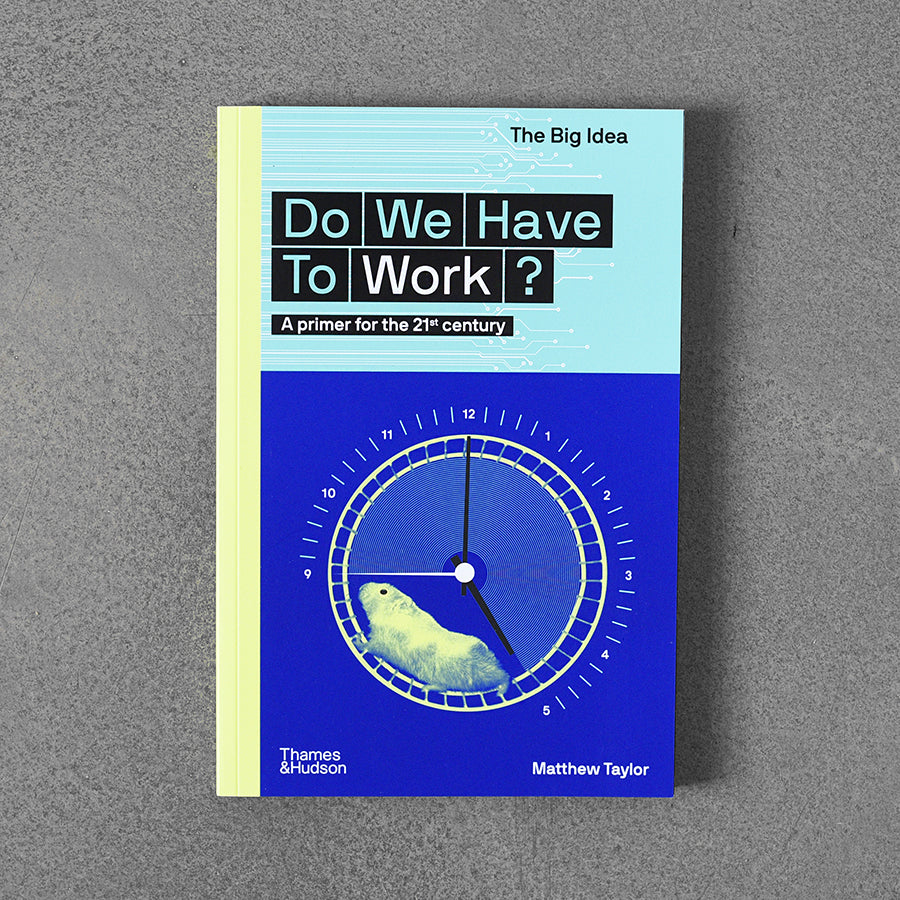 Do We Have To Work? The Big Ideas – Matthew Taylor