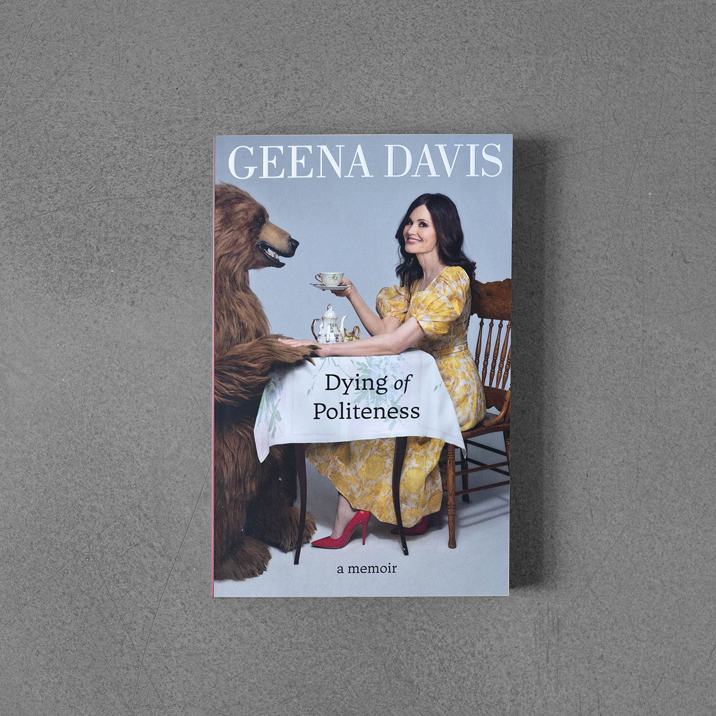Dying of Politeness: A Memoir, Geena Davis