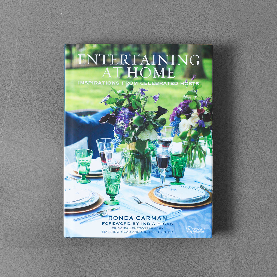 Entertaining at Home: Inspiration from Celebrated Hosts - Ronda Carman