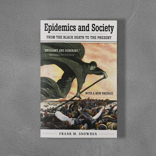 Epidemics and Society: From the Black Death to the Present