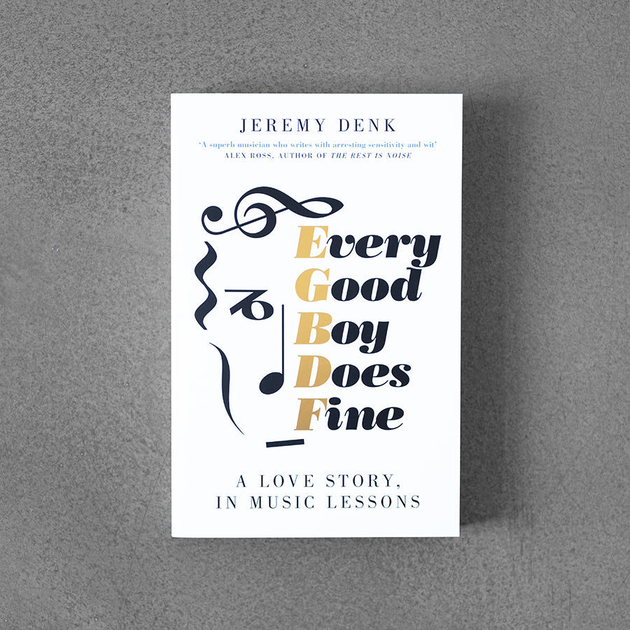 Every Good Boy Does Fine: A Love Story, in Music Lessons –⁠ Jeremy Denk