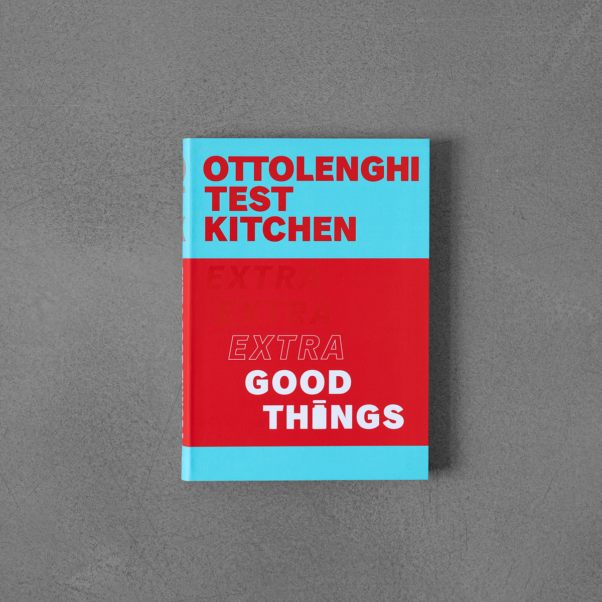 Ottolenghi Test Kitchen: Extra Good Things, Noor Murad, Yotam Ottolenghi