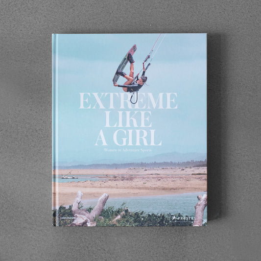 Extreme Like a Girl - Women in Adventure Sports
