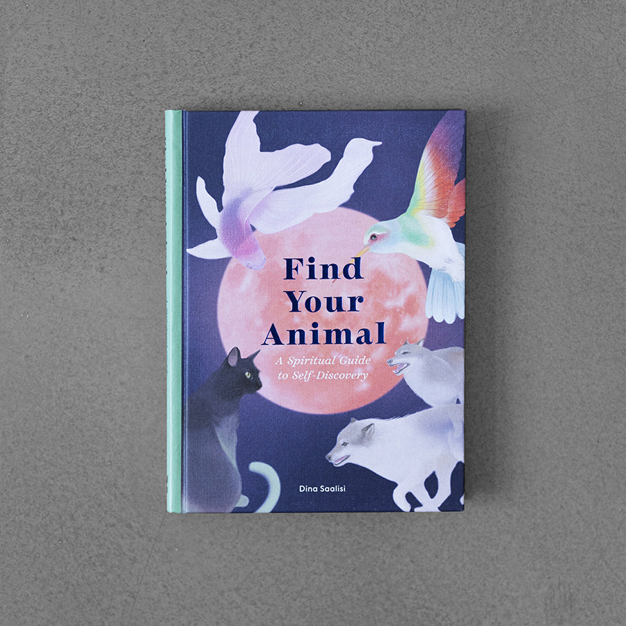 Find Your Animal: A Spiritual Guide to Self-discovery
