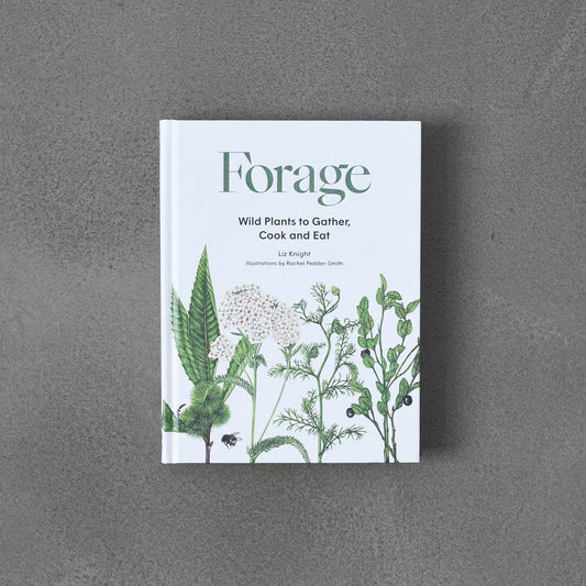 Forage : Wild plants to gather and eat, Liz Knight, il- Rachel Pedder-Smith HB