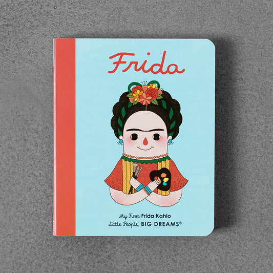 Little People Big Dreams: My First Frida Kahlo